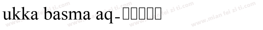 ukka basma aq字体转换